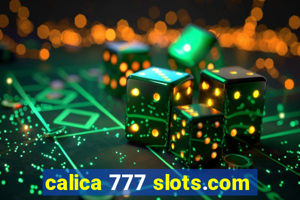 calica 777 slots.com